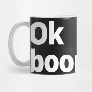 Ok boomer. Mug